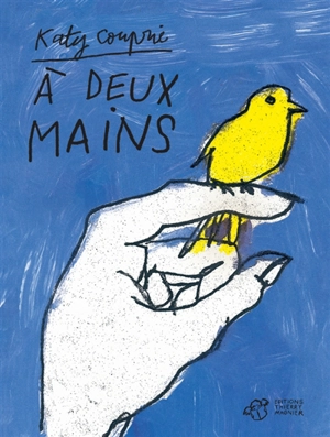 A deux mains - Katy Couprie