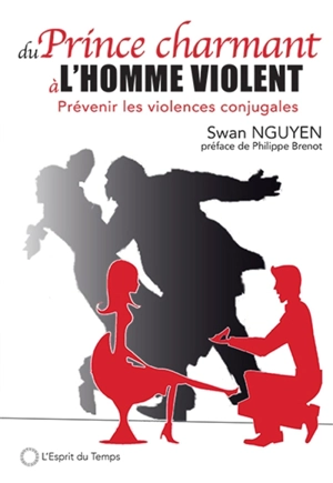 Du prince charmant à l'homme violent : prévenir les violences conjugales - Swan Nguyen