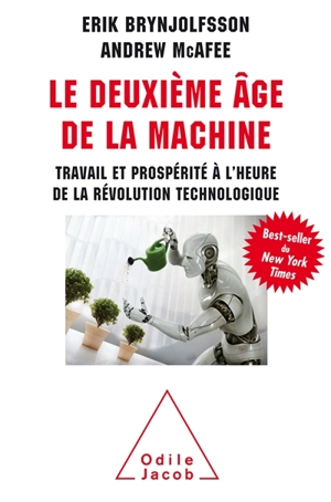 Le deuxième âge de la machine : travail et prospérité à l'heure de la révolution technologique - Erik Brynjolfsson