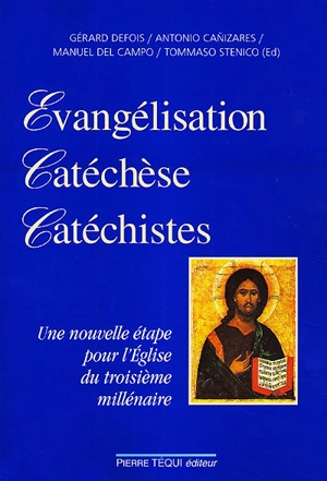 Evangélisation, catéchèse, catéchistes : une nouvelle étape pour l'Eglise du troisième millénaire