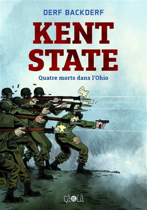 Kent State : quatre morts dans l'Ohio - Derf Backderf