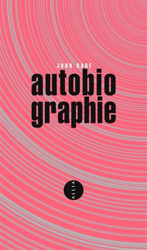 Autobiographie. An autobiographical statement - John Cage