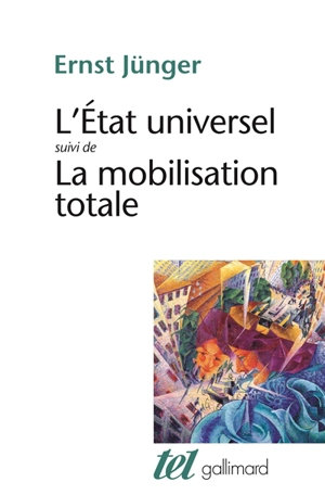 L'Etat universel. La mobilisation totale - Ernst Jünger