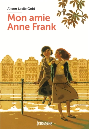 Mon amie Anne Frank - Alison Leslie Gold