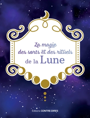 La magie des sorts et des rituels de la Lune - Mélanie Marquis