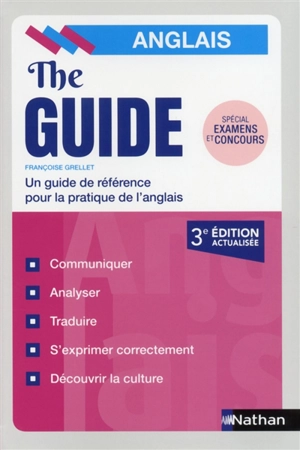 The guide, anglais : un guide de référence pour la pratique de l'anglais : spécial examens et concours - Françoise Grellet