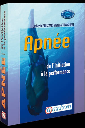 Apnée : de l'initiation à la performance - Umberto Pelizzari