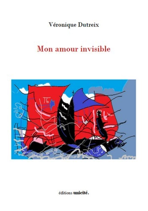 Mon amour invisible - Véronique Dutreix