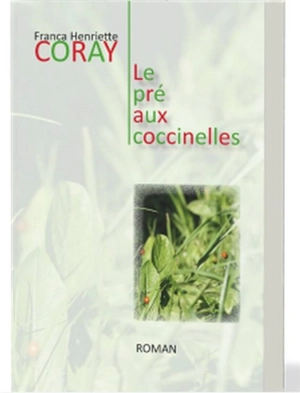 Le pré aux coccinelles - Franca Henriette Coray