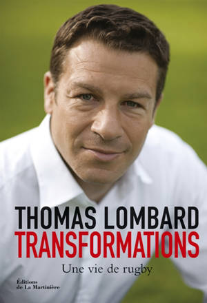 Transformations : une vie de rugby - Thomas Lombard