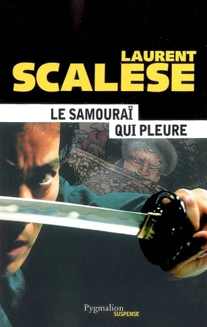 Le samouraï qui pleure - Laurent Scalese