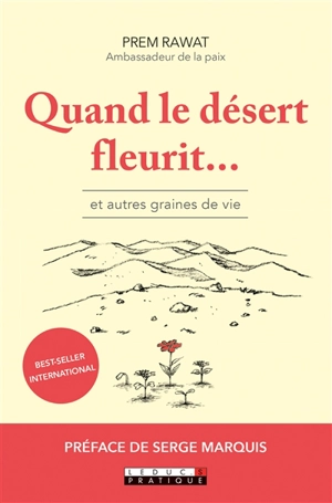 Quand le désert fleurit... : et autres graines de vie - Prem Rawat