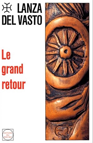 Le Grand retour - Lanza Del Vasto