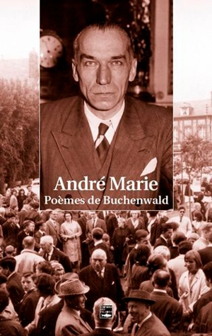 Poèmes de Buchenwald : 1944-1945 - André Marie