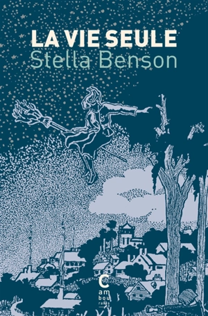 La vie seule - Stella Benson