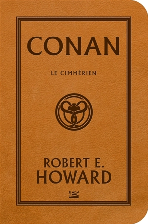 Conan. Vol. 1. Le Cimmérien - Robert Ervin Howard