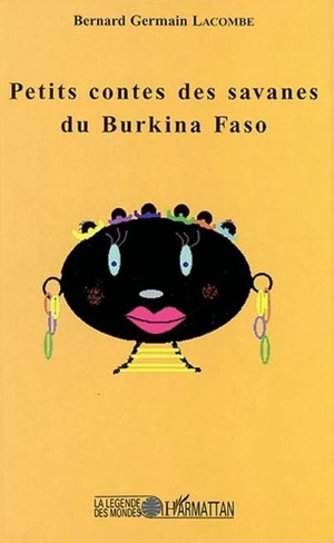 Petits contes des savanes du Burkina Faso - Bernard Lacombe