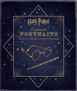 Harry Potter : la galerie des portraits : sorciers, moldus et autre cracmols