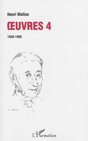 Oeuvres. Vol. 4. 1938-1950 - Henri Wallon