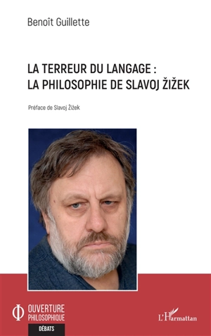 La terreur du langage : la philosophie de Slavoj Zizek - Benoît Guillette