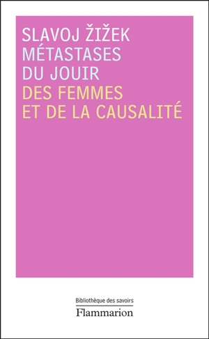 Métastases du jouir : des femmes et de la causalité - Slavoj Zizek