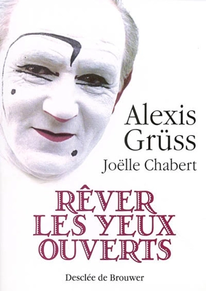 Rêver les yeux ouverts - Alexis Grüss