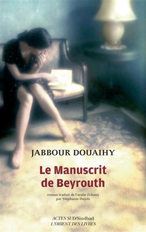 Le manuscrit de Beyrouth - Jabbour Douaihy
