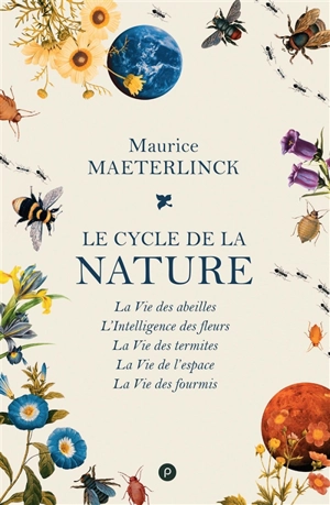 Le cycle de la nature - Maurice Maeterlinck