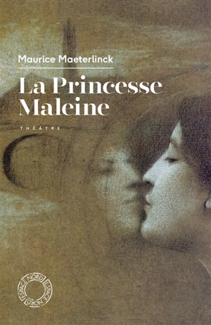 La princesse Maleine : théâtre - Maurice Maeterlinck