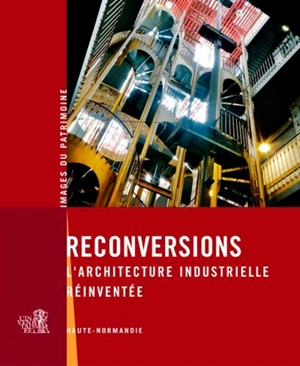 Reconversions : l'architecture industrielle réinventée - Emmanuelle Real