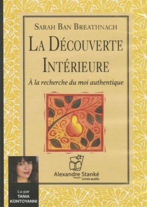 La découverte intérieure : à la recherche du moi authentique - Sarah Ban Breathnach