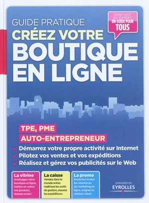 Créez votre boutique en ligne : TPE, PME, auto-entrepreneur : guide pratique - Patrick Zémour