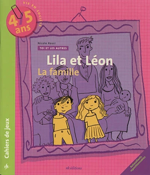 Lila et Léon : vie en société, cahiers de jeux : 4-5 ans - Nicole Rossi