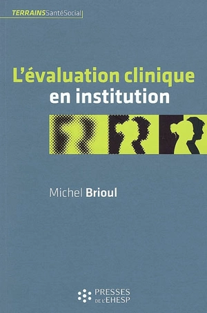 L'évaluation clinique en institution - Michel Brioul