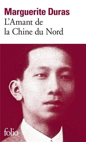 L'amant de la Chine du Nord - Marguerite Duras