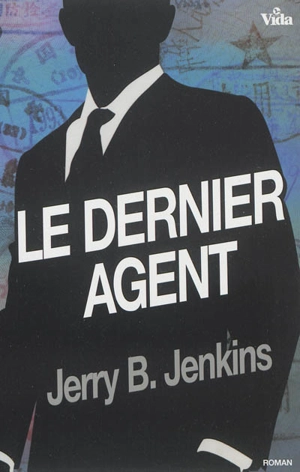 Le dernier agent - Jerry Bruce Jenkins