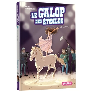 Le galop des étoiles. Vol. 8. Le casting - Naïma Zimmermann