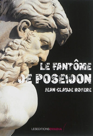 Le fantôme de Poséidon - Jean-Claude Royère