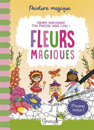 Fleurs magiques : trempe simplement ton pinceau dans l'eau ! - Jenny Copper