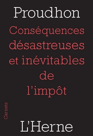 Conséquences désastreuses et inévitables de l'impôt - Pierre-Joseph Proudhon