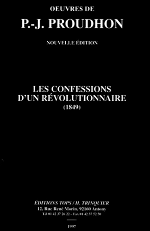 Oeuvres de J. -P. Proudhon. Les confessions d'un révolutionnaire (1849) - Pierre-Joseph Proudhon