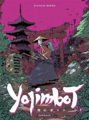 Yojimbot. Vol. 1. Silence métallique - Sylvain Repos