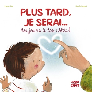 Plus tard, je serai... toujours à tes côtés ! - Marie Tibi