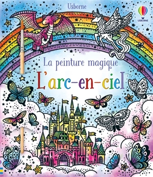 L'arc-en-ciel : la peinture magique - Barbara Bongini