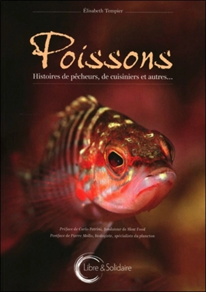 Poissons : histoires de pêcheurs, de cuisiniers et autres... - Elisabeth Tempier