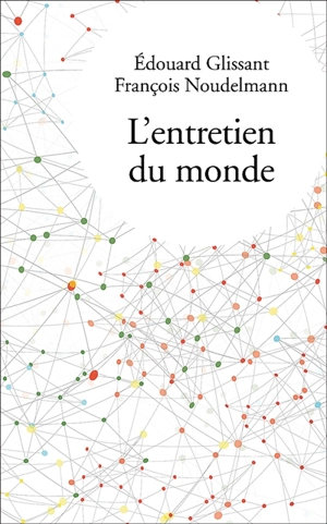 L'entretien du monde - Edouard Glissant