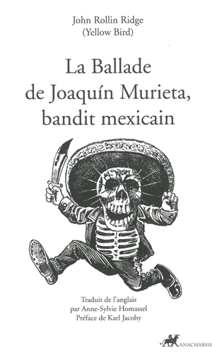 La ballade de Joaquin Murieta, bandit mexicain - John Rollin Ridge