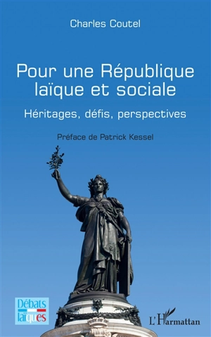 Pour une République laïque et sociale : héritages, défis, perspectives - Charles Coutel