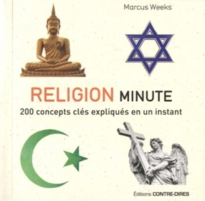 Religion minute : 200 concepts clés expliqués en un instant - Marcus Weeks