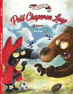 Les aventures du Petit Chaperon Loup. La bagarre - Olivier Daumas